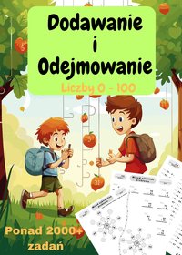 Poćwicz to! Matematyka: Dodawanie i Odejmowanie: Liczby 0-100. Ponad 2000 zadań i zabaw. - Anna Malarta - ebook