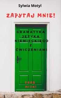 Zapytaj mnie. Gramatyka języka niemieckiego z ćwiczeniami. - Sylwia Motyl - ebook