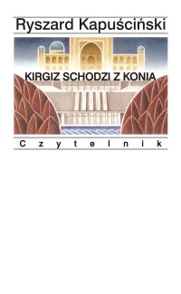 Kirgiz schodzi z konia - Ryszard Kapuściński - ebook