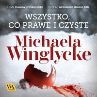 Wszystko, co prawe i czyste - Michaela Winglycke - audiobook