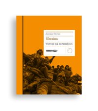 Ukraina. Wyrwać się z przeszłości - Jarosław Hrycak - ebook