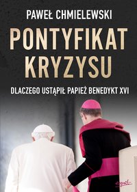 Pontyfikat kryzysu - Paweł Chmielewski - ebook