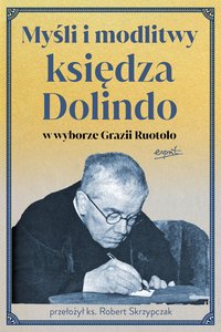 Myśli i modlitwy księdza Dolindo w wyborze Grazii Ruotolo - Grazia Ruotolo - ebook