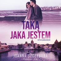 Taką, jaka jestem - Joanna Szczybura - audiobook