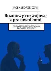 Rozmowy rozwojowe z pracownikami - Jacek Jędrzejczak - ebook