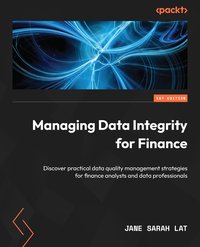 Managing Data Integrity for Finance - Jane Sarah Lat - ebook