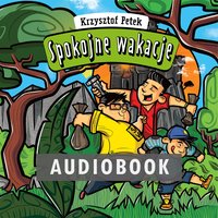 Spokojne wakacje - Krzysztof Petek - audiobook