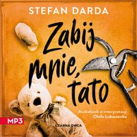 Zabij mnie, tato - Stefan Darda - audiobook