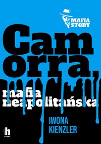 Camorra, mafia neapolitańska - Iwona Kienzler - ebook