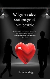 W tym roku walentynek nie będzie - B. Ann King - ebook