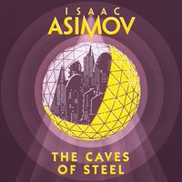 Caves of Steel - Isaac Asimov - audiobook