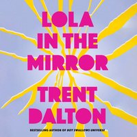 Lola in the Mirror - Trent Dalton - audiobook