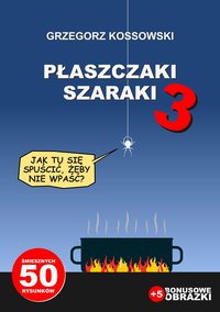 Płaszczaki szaraki. Część 3 - Grzegorz Kossowski - ebook