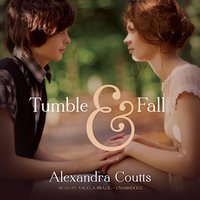 Tumble & Fall - Alexandra Coutts - audiobook