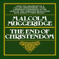 End of Christendom - Malcolm Muggeridge - audiobook