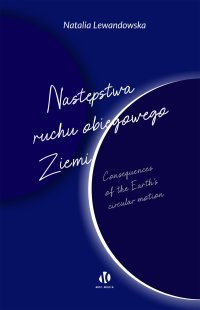 Następstwa ruchu obiegowego Ziemi. Consequences of the Earth’s circular motion - Natalia Lewandowska - ebook