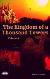 Kingdom Of The Thousand Towers - Volume 1 - Daniele Lippi - ebook