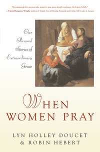 When Women Pray - Lyn Holley Doucet - ebook