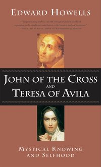 John of the Cross and Teresa of Avila - Edward Howells - ebook