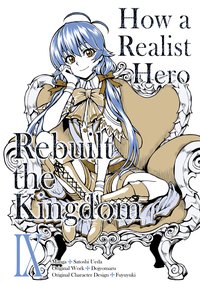 How a Realist Hero Rebuilt the Kingdom. Volume 9 - Dojyomaru - ebook
