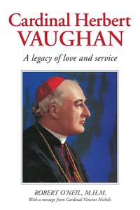 Cardinal Herbert Vaughan - Robert J. O'Neil - ebook