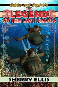 Bubba and Squirt's Legend of the Lost Pearls - Sherry Ellis - ebook