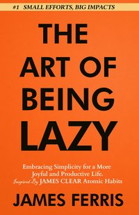 The Art of Being Lazy - James Ferris - ebook