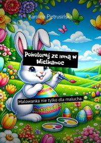 Pokoloruj ze mną w Wielkanoc - Karolina Pietrusińska - ebook