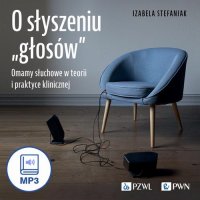 O słyszeniu „głosów” - Izabela Stefaniak - audiobook