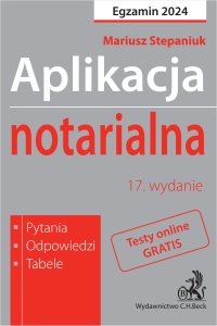 Aplikacja notarialna 2024. Pytania odpowiedzi tabele + dostęp do testów online - Mariusz Stepaniuk - ebook