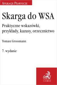 Skarga do WSA. Praktyczne wskazówki przykłady kazusy orzecznictwo - Tomasz Grossmann - ebook