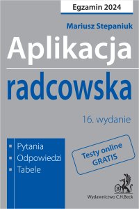 Aplikacja radcowska 2024. Pytania odpowiedzi tabele + dostęp do testów online - Mariusz Stepaniuk - ebook
