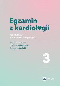 Egzamin z kardiologii. Tom 3 - Grzegorz Opolski - ebook