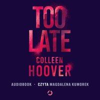 Too Late - Colleen Hoover - audiobook