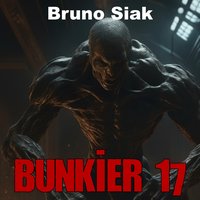 Bunkier 17 - Bruno Siak - audiobook