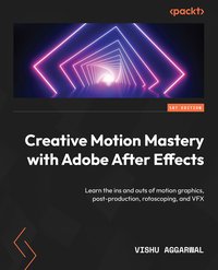 Creative Motion Mastery with Adobe After Effects - Vishu Aggarwal - ebook