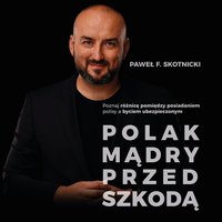 Polak mądry przed szkodą - Paweł F. Skotnicki - audiobook