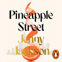 Pineapple Street - Jenny Jackson - audiobook