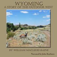 Wyoming - William MacLeod Raine - audiobook