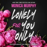 Lonely for You Only - Monica Murphy - audiobook