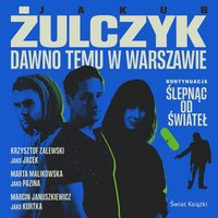 Dawno temu w Warszawie - Jakub Żulczyk - audiobook