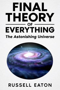Final Theory Of Everything - Russell Eaton - ebook