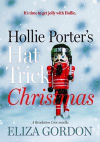 Hollie Porter's Hat Trick Christmas - Eliza Gordon - ebook