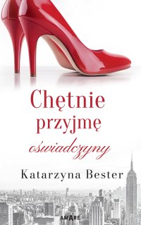 Chętnie przyjmę oświadczyny - Katarzyna Bester - ebook