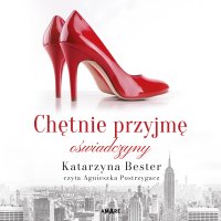 Chętnie przyjmę oświadczyny - Katarzyna Bester - audiobook