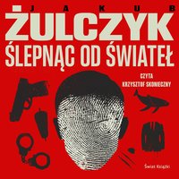 Ślepnąc od świateł - Jakub Żulczyk - audiobook