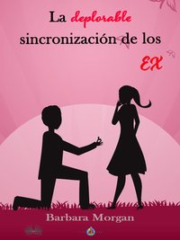 La Deplorable Sincronización De Los EX - Barbara Morgan - ebook