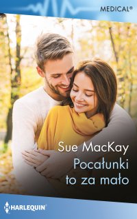 Pocałunki to za mało - Sue MacKay - ebook