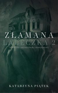 Złamana Laleczka 2 - Katarzyna Piątek - ebook