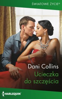 Ucieczka do szczęścia - Dani Collins - ebook